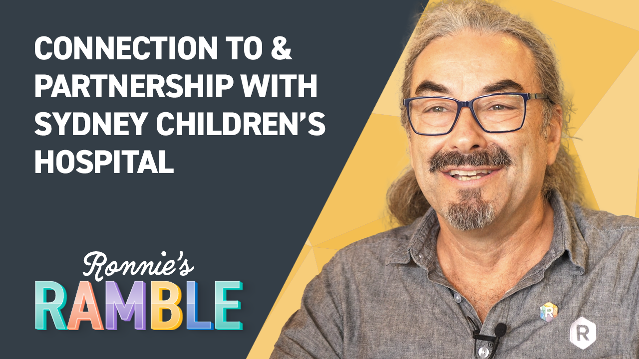 Ronnies Ramble S2, E11: Connection To & Partnership with Sydney Children's Hospital 